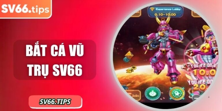 Bắt cá vũ trụ SV66 – Phiêu lưu săn thưởng ngoài không gian