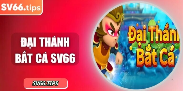 Đại thánh bắt cá SV66 – Hành trình săn cá cực chất mỗi ngày