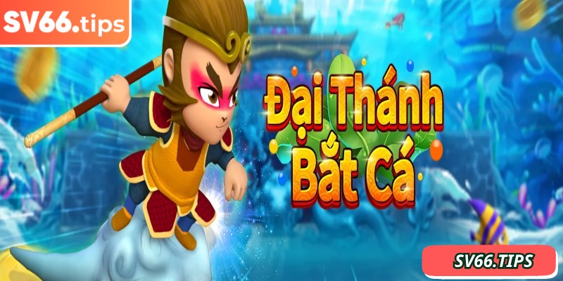 Giới thiệu về game Đại thánh bắt cá SV66 tại nhà cái 