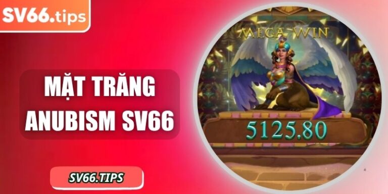 Mặt trăng Anubism SV66 – Game nổ hũ bí ẩn Ai Cập cổ xưa