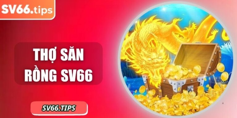 Thợ săn rồng SV66 – Săn rồng quý trong thế giới bắn cá sống động